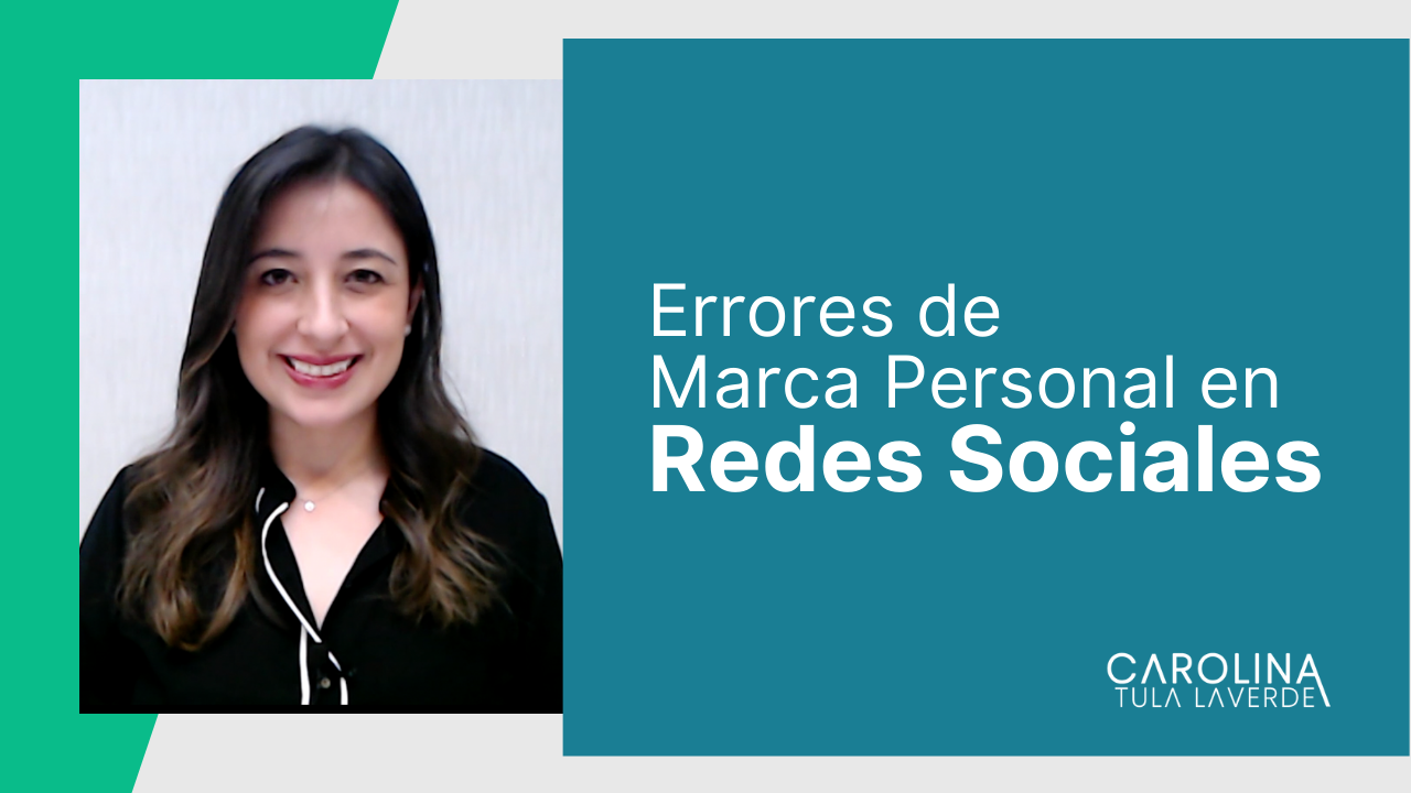 Errores-de-Marca-Personal-en-redes-sociales-Carolina-Tula-Laverde