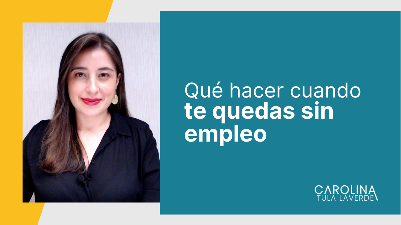 Que-hacer-cuando-te-quedas-sin-empleo-Carolina-Tula-Laverde