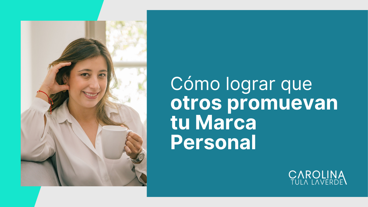 Como-lograr-que-otros-promuevan-tu-Marca-Personal