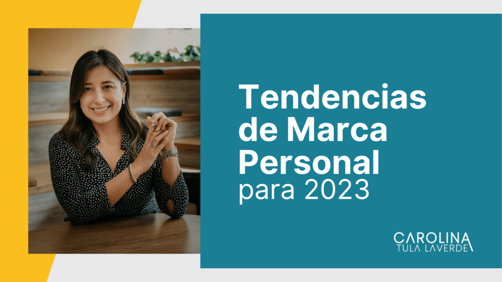 Tendencias Marca Personal para el 2023 - Carolina Tula Laverde