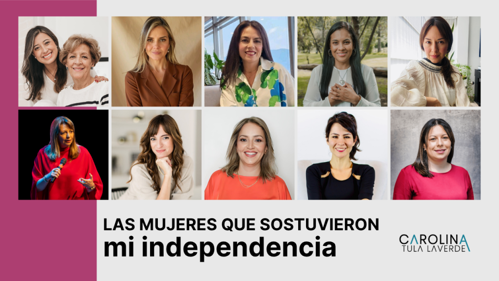 Mujeres-que-sostuvieros-mi-independencia